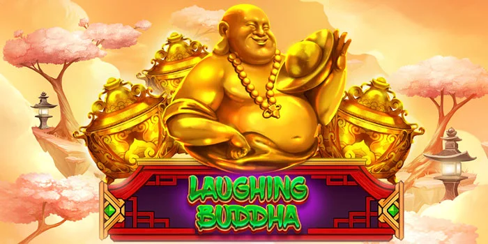 Cara Menggandakan Keuntungan di Slot Laughing Buddha