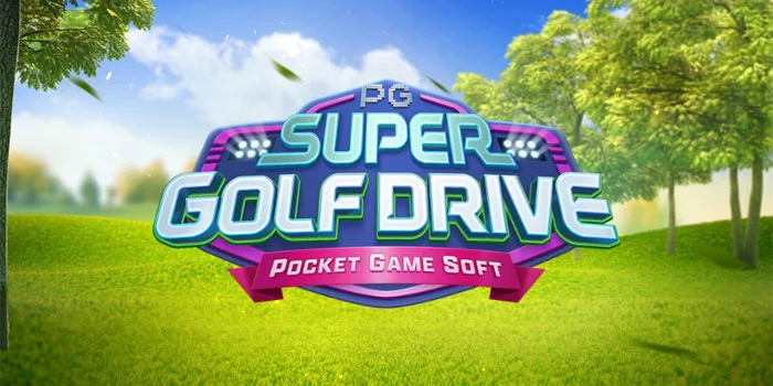 Langkah Efektif Raih Jackpot Fantastis di Slot Super Golf Drive