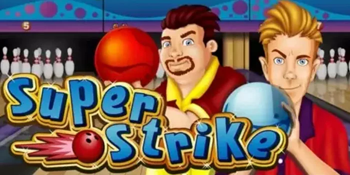 Strategi Handal Raup Untung Slot Super Strike