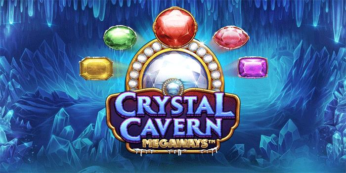 Trik Jitu Untuk Meraih Jackpot Di Slot Crystal Caverns Megaways