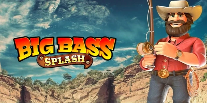 Panduan Lengkap Bermain Slot Big Bass Splash Untuk Pemula