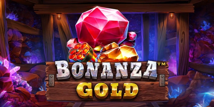 Pola Slot Bonanza Gold Terbukti Gacor dan Menguntungkan